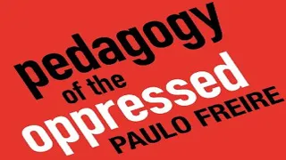Pedagogy of the Oppressed: Forward, Preface, Introduction