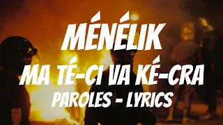 Ménélik - Ma té-ci va ké-cra (Paroles / Lyrics)