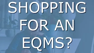 Shopping for an eQMS: 5 Things to Consider