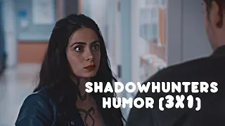 shadowhunters humor (3x1)