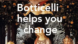 Botticelli helps you change: Art Doctor Quickies | Sandro Botticelli, La Primavera, c.1480