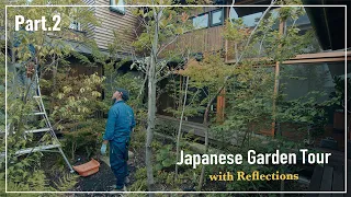 (Part.2) Japanese Garden Tour with Reflections: Recalling Two Years of Our Creations