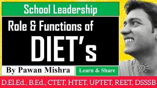 DIET | Role and Functions of DIETs | District Institute of Education & Training | B.Ed. | D.El.Ed.