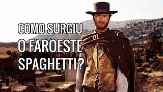 Como Surgiu o Faroeste Spaghetti?