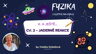 JADERNÉ REAKCE_ FYZIKA V ČEŠTINĚ PRO CIZINCE