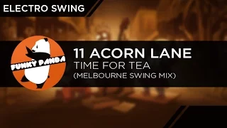 Electro Swing | 11 Acorn Lane - Time For Tea (Melbourne Swing Mix)