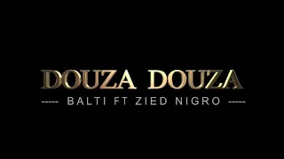 Balti featuring Zied Nigro - Douza Douza - 1080P H