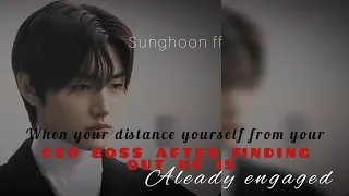 Sunghoonff~WHEN YOU DISTANCE YOURSELF FROM YOUR CEO BOSS AFTER FINDING OUT HE IS-- #enhypenff #ff