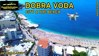 DOBRA VODA snimak dronom u Septembru 2023 - DOBRA VODA CITY & BEACH [4K Aerial View] MNE Crna Gora