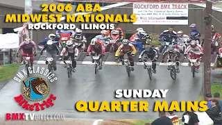 2006 ABA BMX Racing Midwest Nationals. Sunday Quarter Main Events.