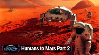 Humans to Mars, Part 2 - From NASA's planned missions to SpaceX's Starship, we're headed to Mars