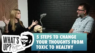 5 Steps to Change Your Thoughts From Toxic to Healthy | Dr. Caroline Leaf