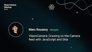 VisionCamera: Drawing on the Camera feed with JavaScript and Skia – React Native Berlin May 2024