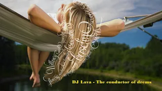 DJ Lava - The conductor of drems (Original mix)