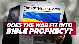 Russia’s Invasion of Ukraine Has Prophetic Significance, Here's How