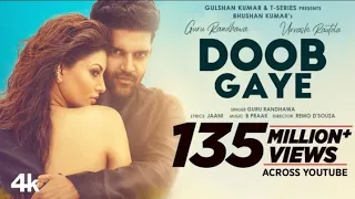 Doob Gaye (Official Video) Guru Randhawa | Urvashi Rautela | Jaani, B Praak | Remo D | Bhushan K