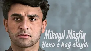 Mikayıl Müşfiq - Yenə o bağ olaydı - Kamran M. Yunis