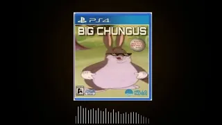 BIG CHUNGUS EPIC REMIX