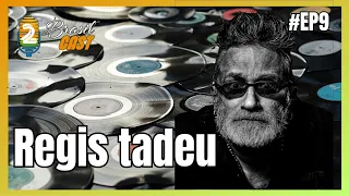 Regis Tadeu. Opiniões polêmicas com muita cultura musical. Imperdível. #22brasilcast | #EP9