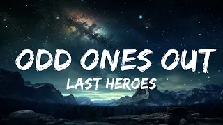 Last Heroes - Odd Ones Out (Lyrics) ft. RUNN & Dia Frampton  | 15p Lyrics/Letra