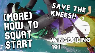 (Even More) How To Squat Start!! 🚽🚽  AWKWA Wingfoiling 101 Series