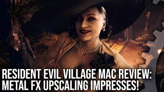 Resident Evil Village on Mac Review: MetalFX Upscaling Challenges DLSS!