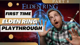 SOULS NOOB plays through ELDEN RING for the first time| Part 8