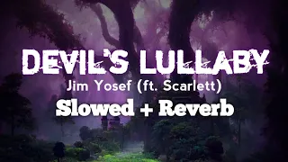 Devil's Lullaby ▓ Jim Yosef (ft. Scarlett) ▓ 💚Dreamy Slowed+Reverb💜