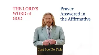 Prayer Answered in the Affirmative@JustJoeNoTitle