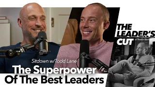 How To Be An Empowering Leader (with Todd Lane) | The Leader’s Cut w/ Preston Morrison