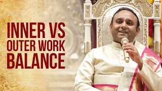 Inner Vs Outer Work Balance || Sri Madhusudan Sai