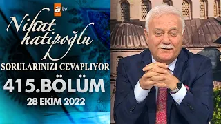 Nihat Hatipoğlu Sorularınızı Cevaplıyor 415. Bölüm | 28 Ekim 2022