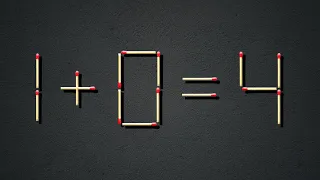 Turn the wrong equation into by moving the stick | Matchstick Puzzle 1+0=4