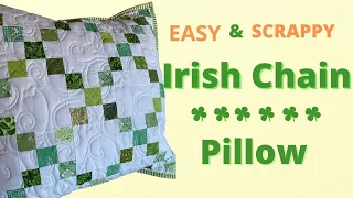Fast and Easy To Quilt,  Scrappy Irish Chain Pillow