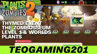 PvZ 2 | Thymed Event | The Zombosseum (LEVEL 1 & WORLDS PLANTS)