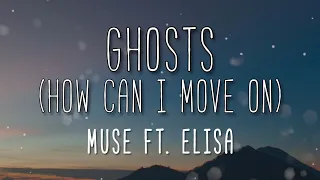 Ghosts ( How Can I Move On ) - Muse ft. Elisa ( Lyrics )