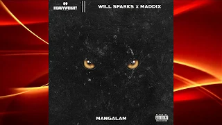 Will Sparks x Maddix – Mangalam "" Free Download ""