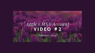 Aggie's MSA Account Video #2