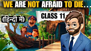 We Are Not Afraid To Die... If We Can All Be Together Class 11 | ANIMATED Full (हिंदी में) Explained