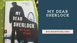 My dear Sherlock | Buch Empfehlung | OurBookPassion