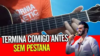 Como tocar TERMINA COMIGO ANTES (Gustavo Lima) cover/cifra no violão