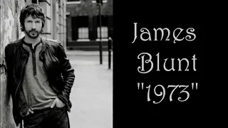 James Blunt - 1973 (Simona) official lyrics