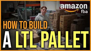 How To Build out a PALLET for LTL with Amazon FBA