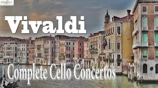 Vivaldi: Complete Cello Concertos ☀️ Vivaldi - The Best of Baroque Music