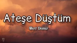 Mert Demir - Ateşe Düştüm (lyrics)