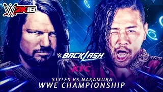 WWE Backlash 2018 Shinsuke Nakamura vs A J Styles WWE Championship | WWE 2K18 Gameplay 60fps HD