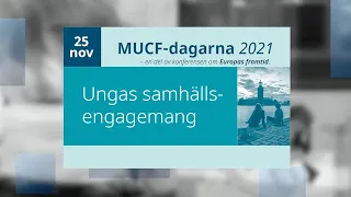 MUCF-dagarna - 25 november 2021 - Ungas samhällsengagemang