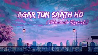 Agar Tum Saath Ho [Slowed+Reverb] Full Song | Arijit Singh | | Lofi |  | Revibe |