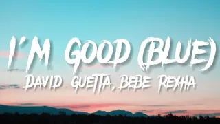 I'm Good (BLUE)-David Guetta, Bebe Rexha / song lyrics / listen music #music#lyrics#youtube#fyp