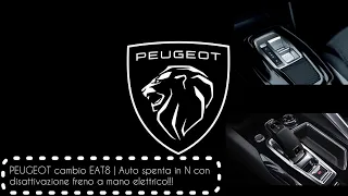 2023 Nuova Peugeot cambio EAT8 | Auto spenta in N con disattivazione freno a mano elettrico!!!